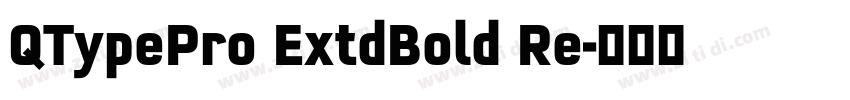 QTypePro ExtdBold Re字体转换 QTypePro ExtdBold Re字体转换